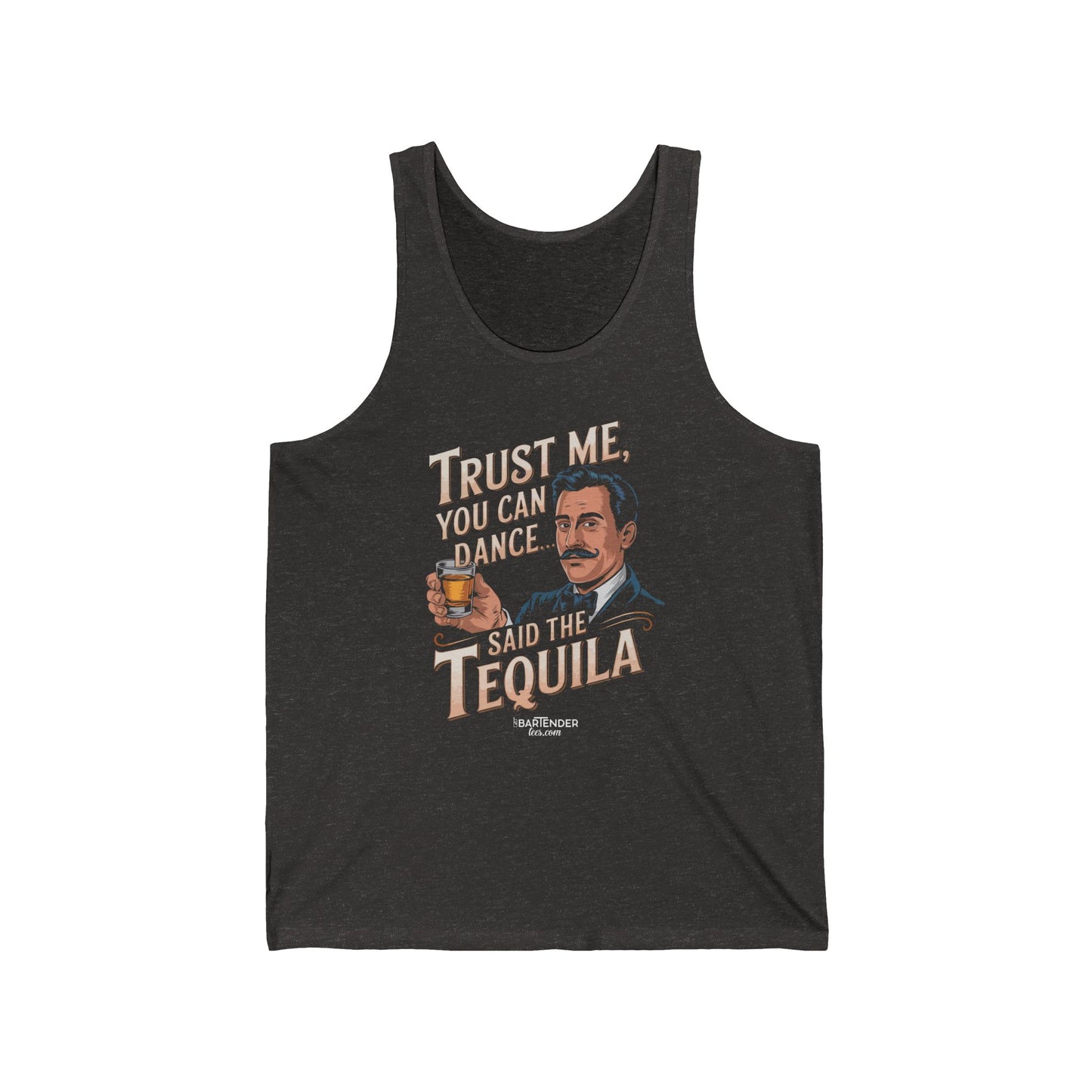 "Trust me you can dance said the tequila" Men’s Bartender Tank Top