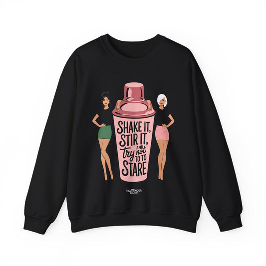 "Shake it stir it try not to stare" Bartender Sweatshirt