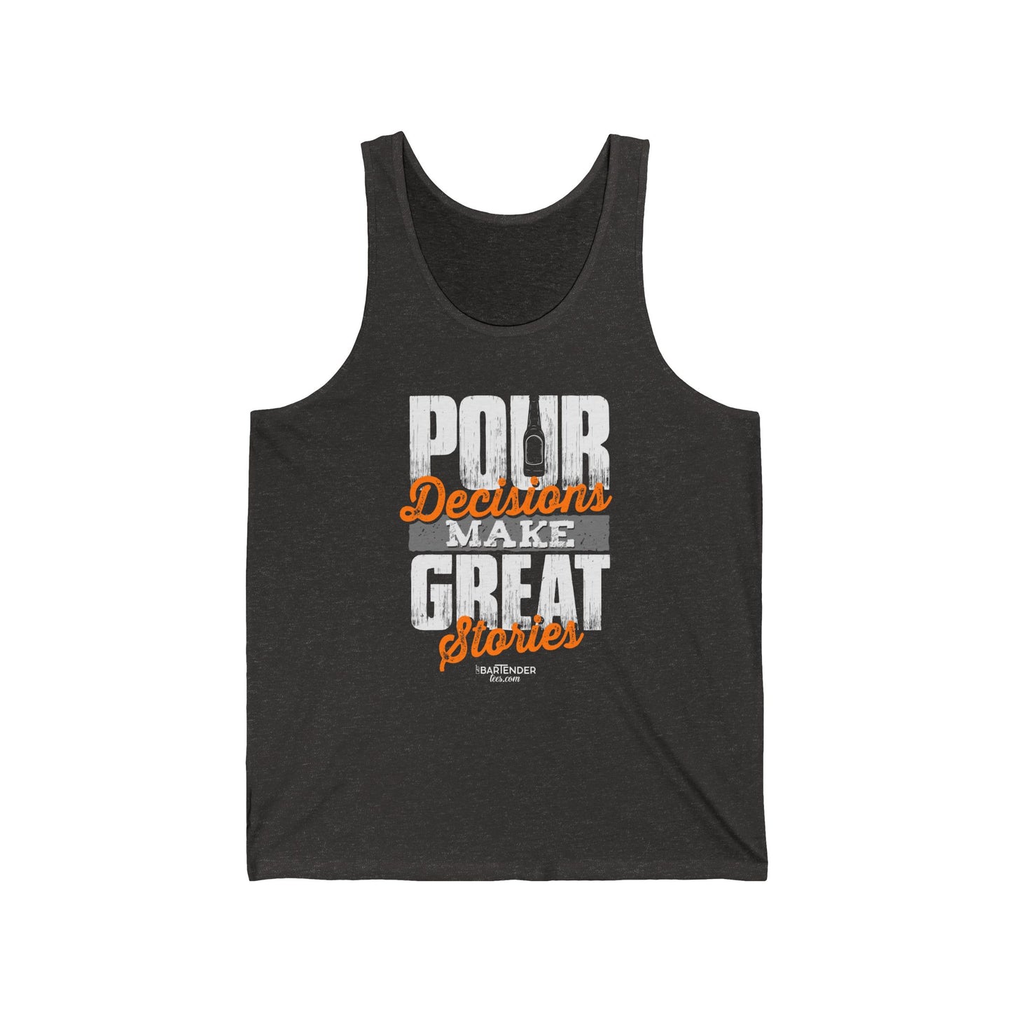 "Pour decisions make great stories" Men’s Bartender Tank Top