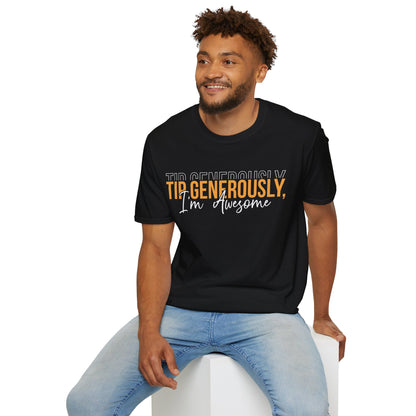 "Tip Generously, I'm Awesome" Unisex Softstyle T-Shirt