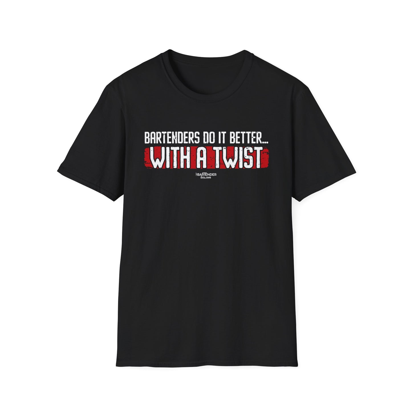 "Bartenders do it Better with a Twist" Men's Bartender Tee