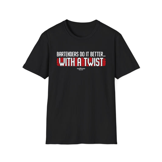 "Bartenders do it Better with a Twist" Men's Bartender Tee