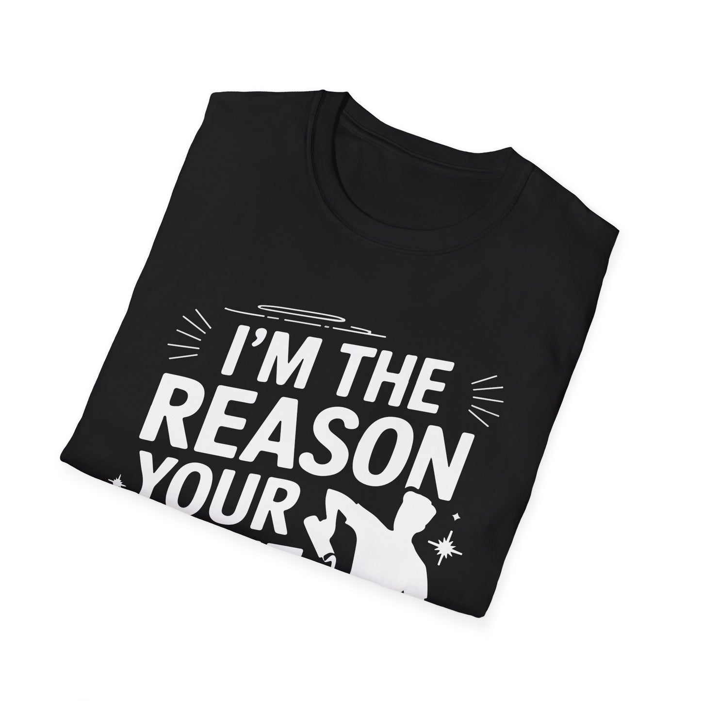 "I'm The Reason Your Night Just Got Better" Softstyle T-Shirt