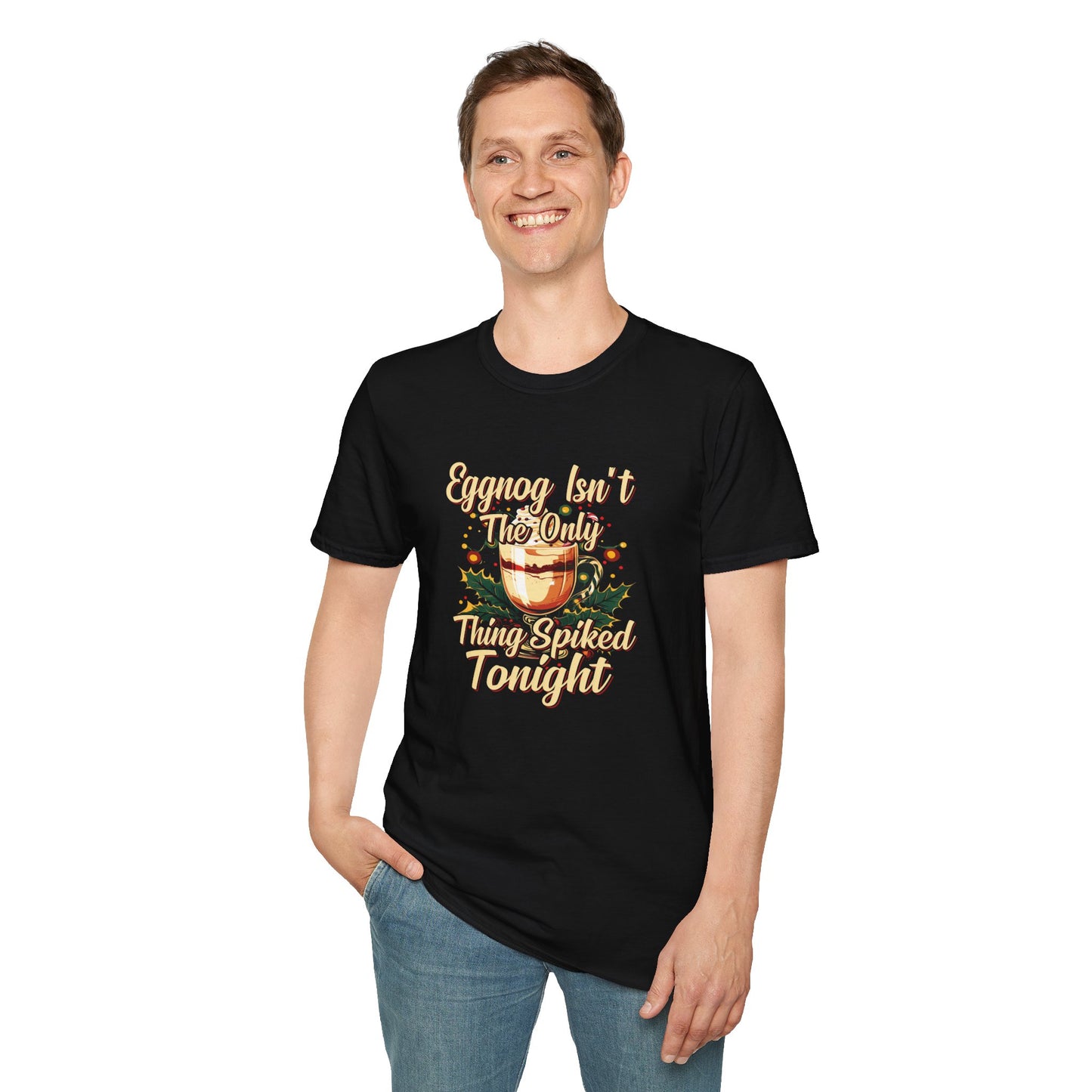 "Eggnog Isn’t The Only Thing Spiked Tonight" Softstyle T-Shirt