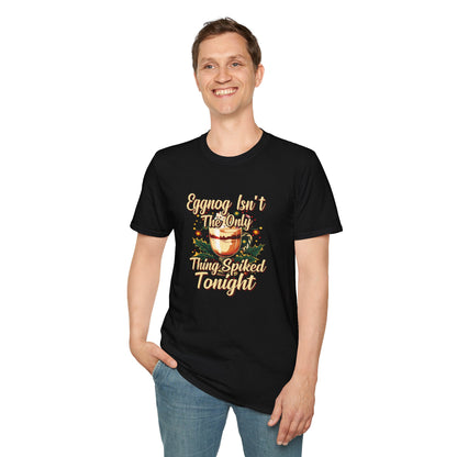 "Eggnog Isn’t The Only Thing Spiked Tonight" Softstyle T-Shirt