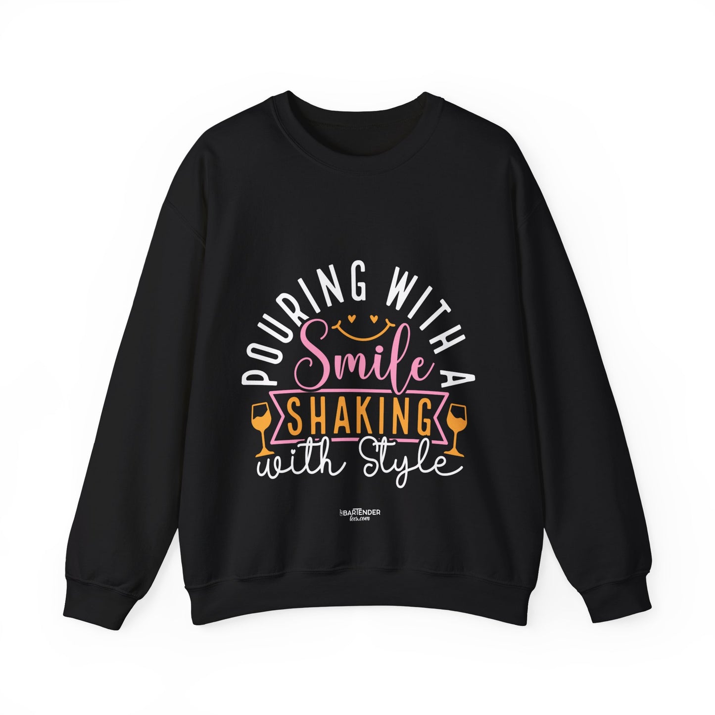 "Pouring with a smile shaking with style" Bartender Sweatshirt