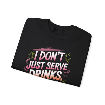 "I dont just serve drinks I serve attitude" Bartender Sweatshirt