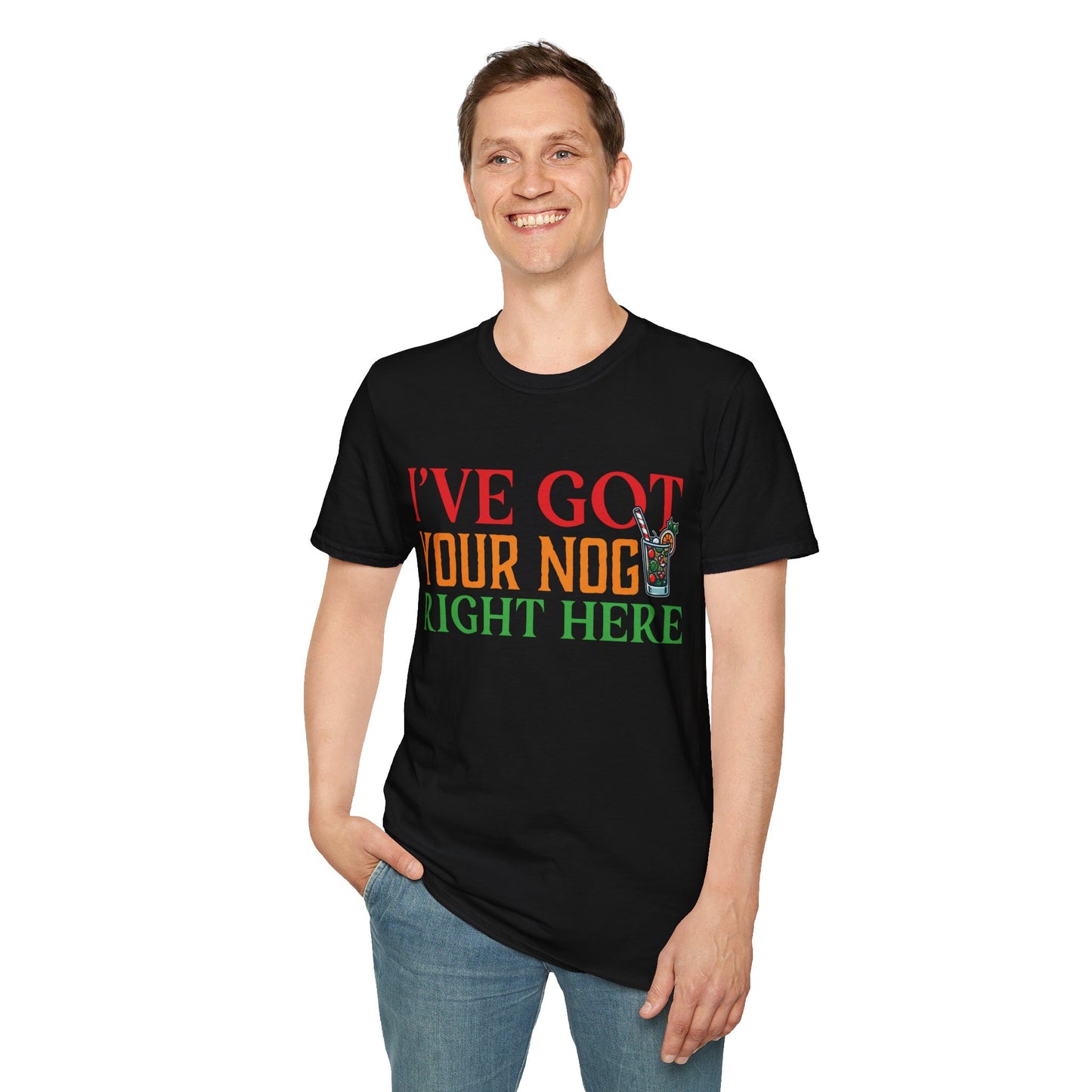 "I've Got Your Nog Right Here" Unisex Softstyle T-Shirt