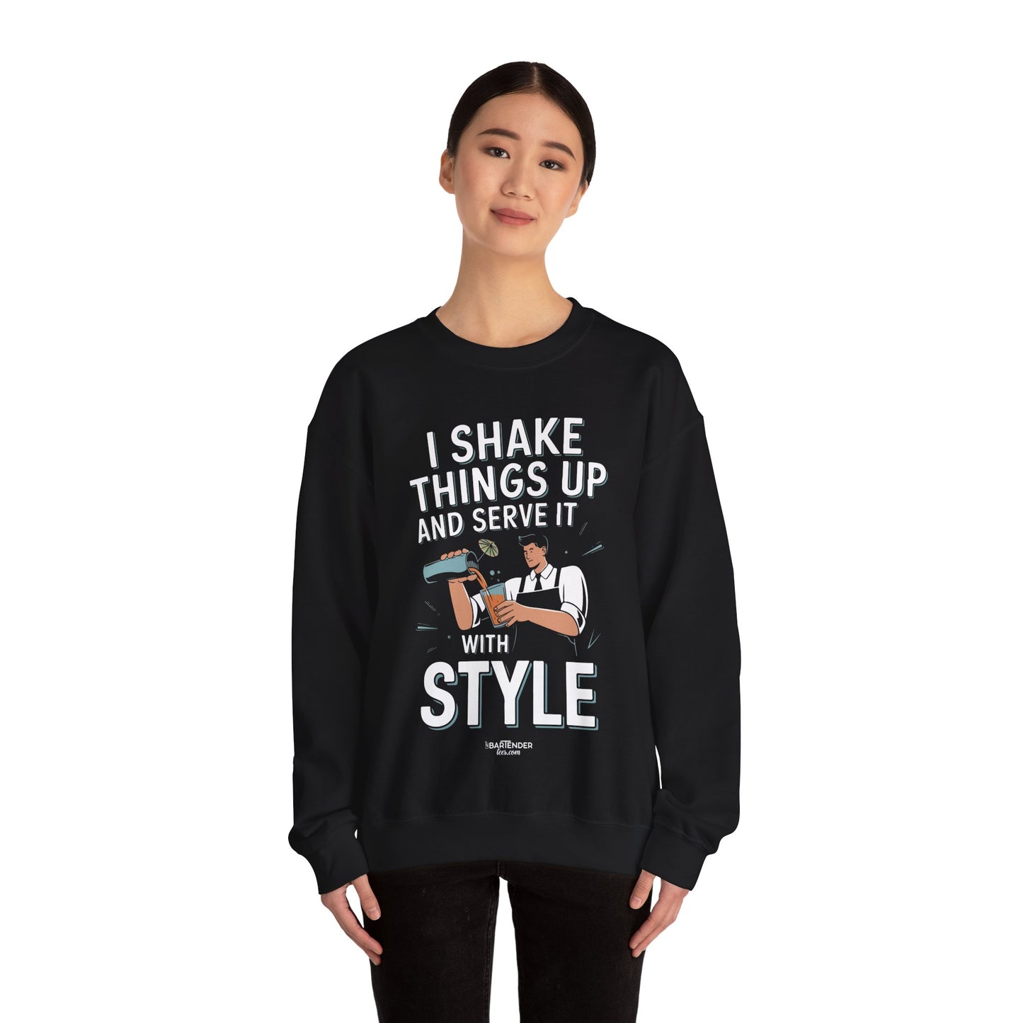 "I shake things up and serve with style" Bartender Sweatshirt