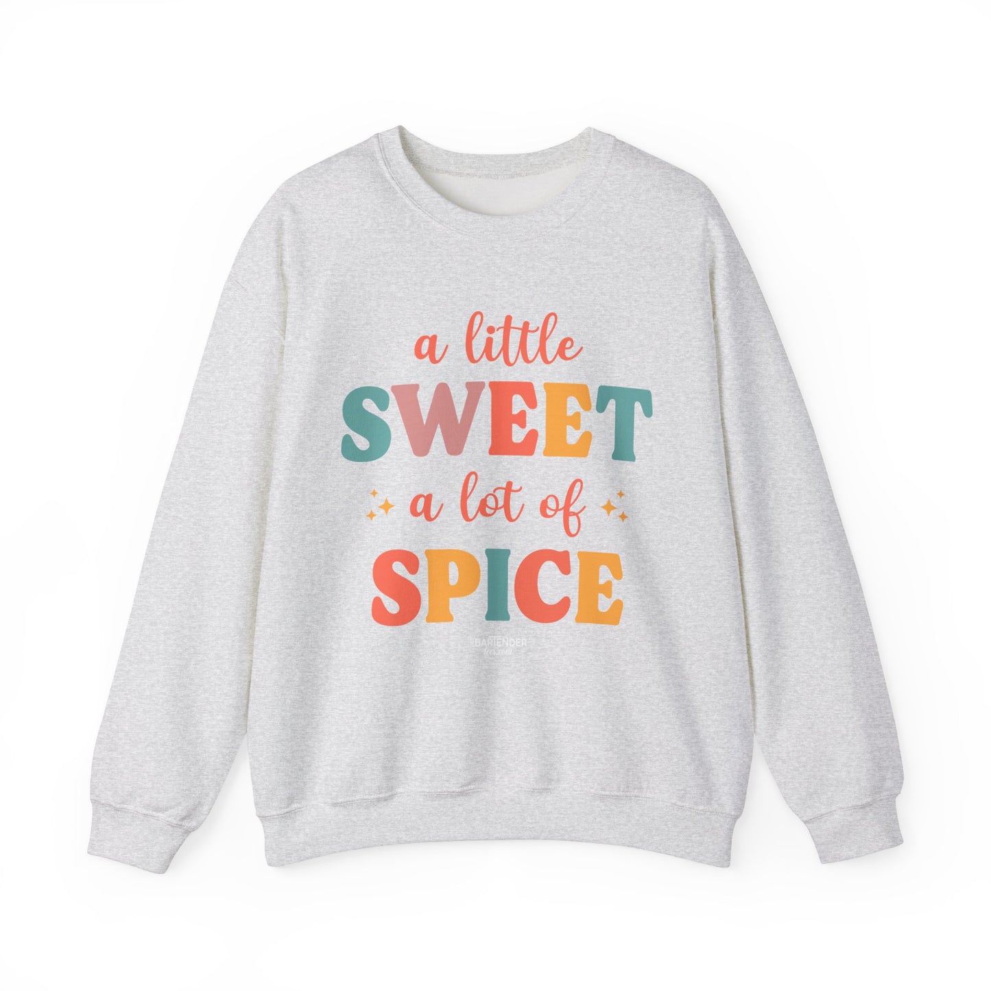 "A Little Sweet a Lot of Spice" Bartender Sweatshirt