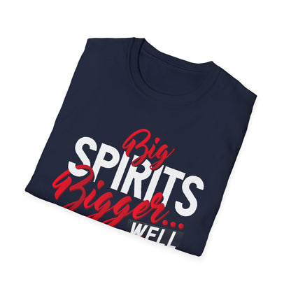 Big Spirits, Bigger...Well You See" Bartender T-shirt