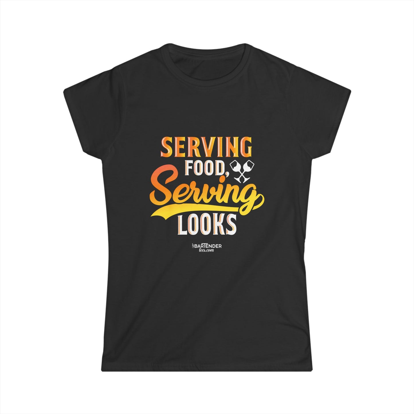 "Serving food serving looks" Women's Bartender Tee