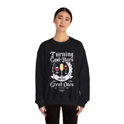 "Turning Good Bars into Great Ones" Bartender Sweatshirt