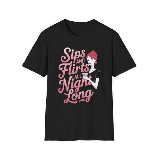 "Sips and Flirts All Night Long" Softstyle T-Shirt