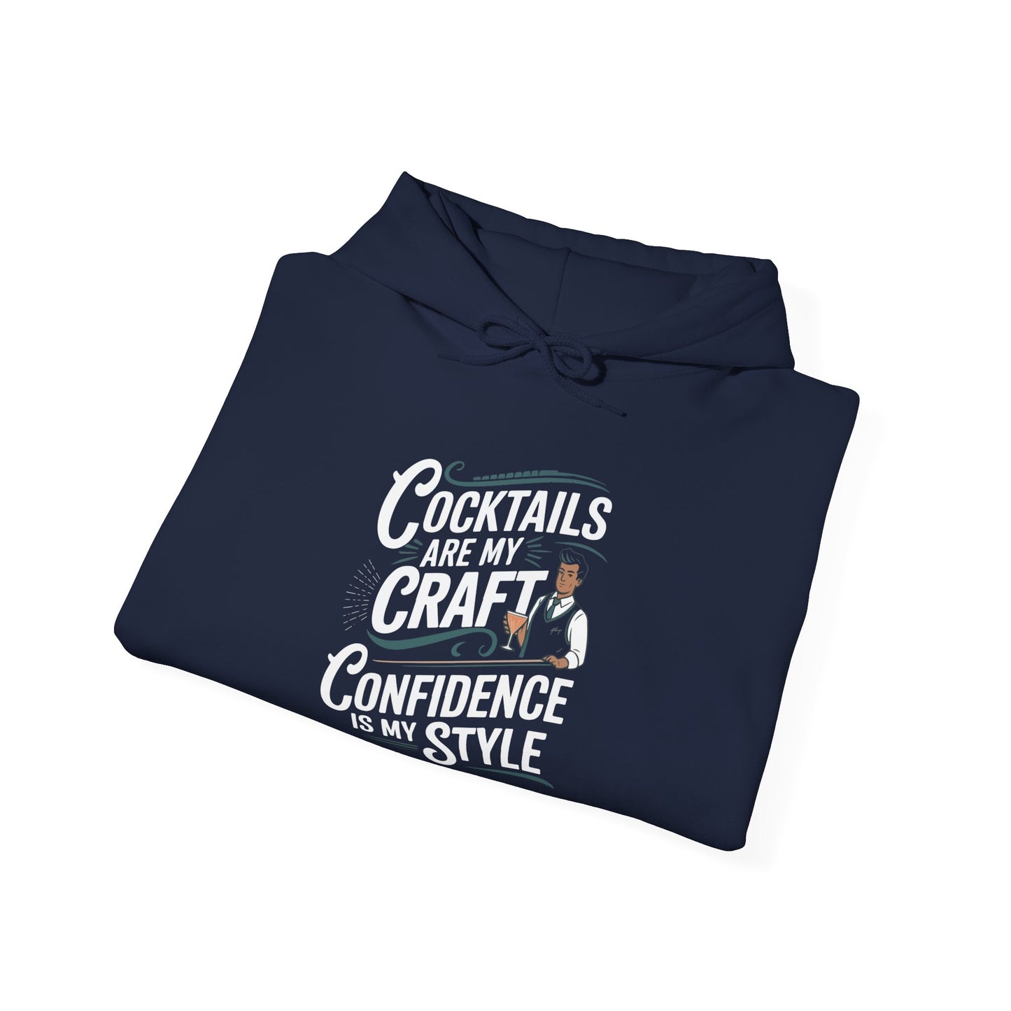 "cocktails are my craft confidence is my style" Bartender Hooded Sweatshirt