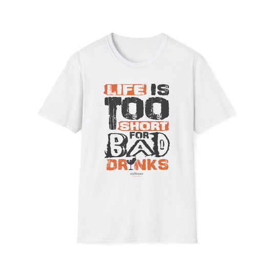 "Life Is Too Short for Bad Drinks" Softstyle T-Shirt