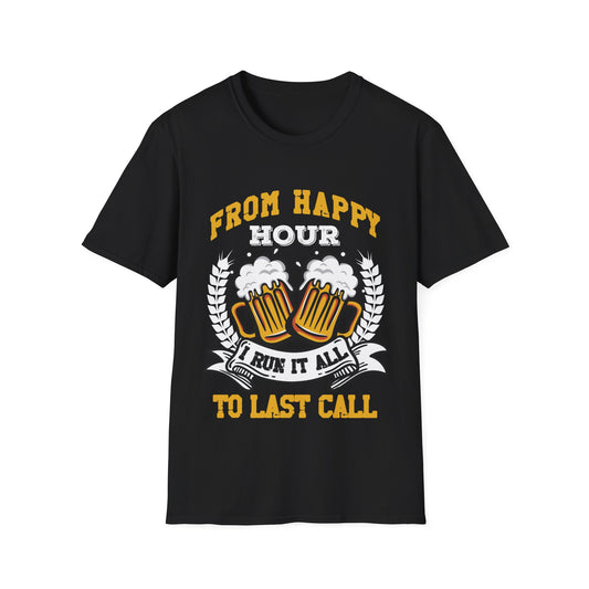 "From Happy Hour to Last Call, I Run It All" Softstyle T-Shirt