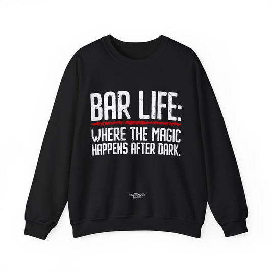 "Bar Life Where the Magic Happens After Dark" Bartender Sweatshirt