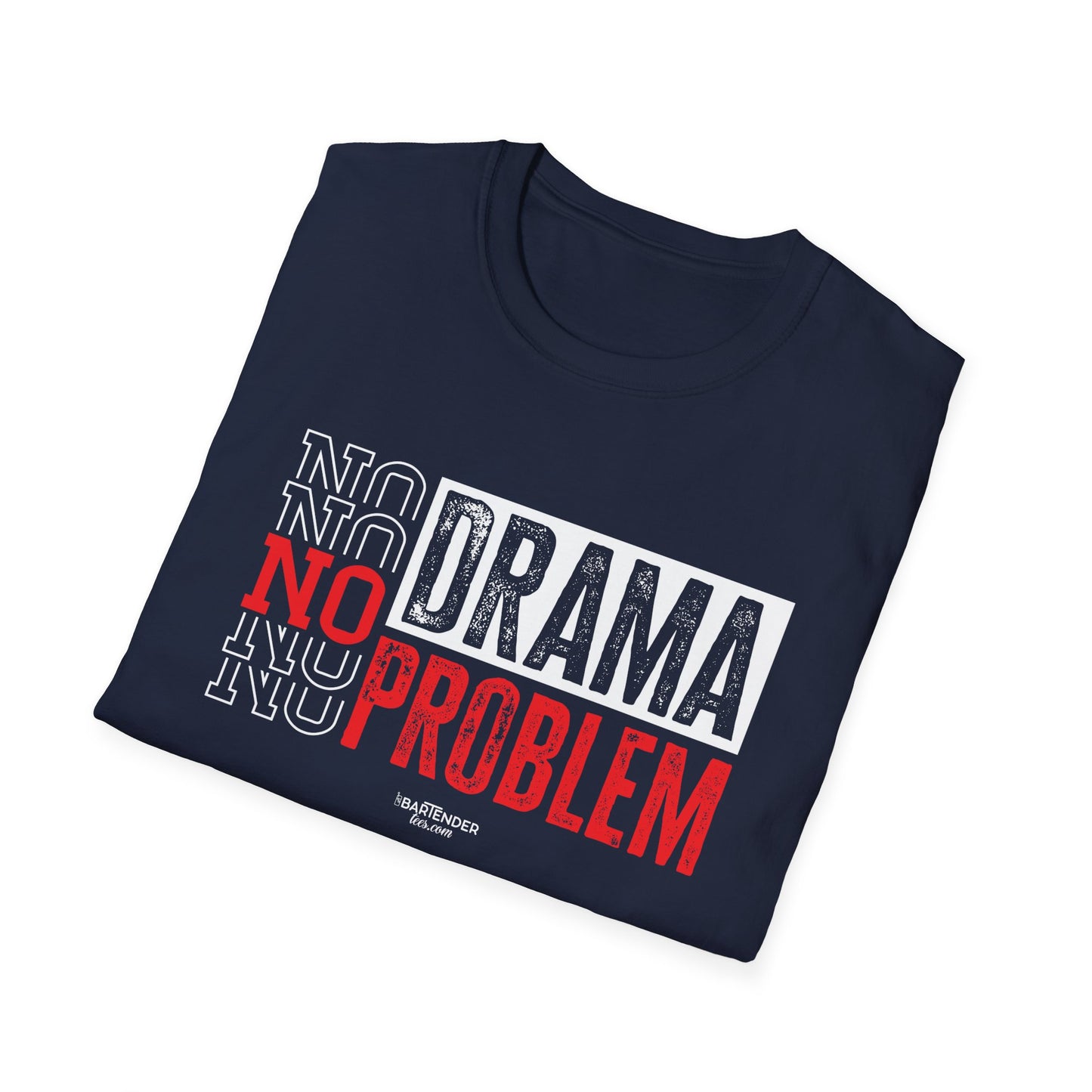 "No Drama, No Problem" Unisex Softstyle T-Shirt