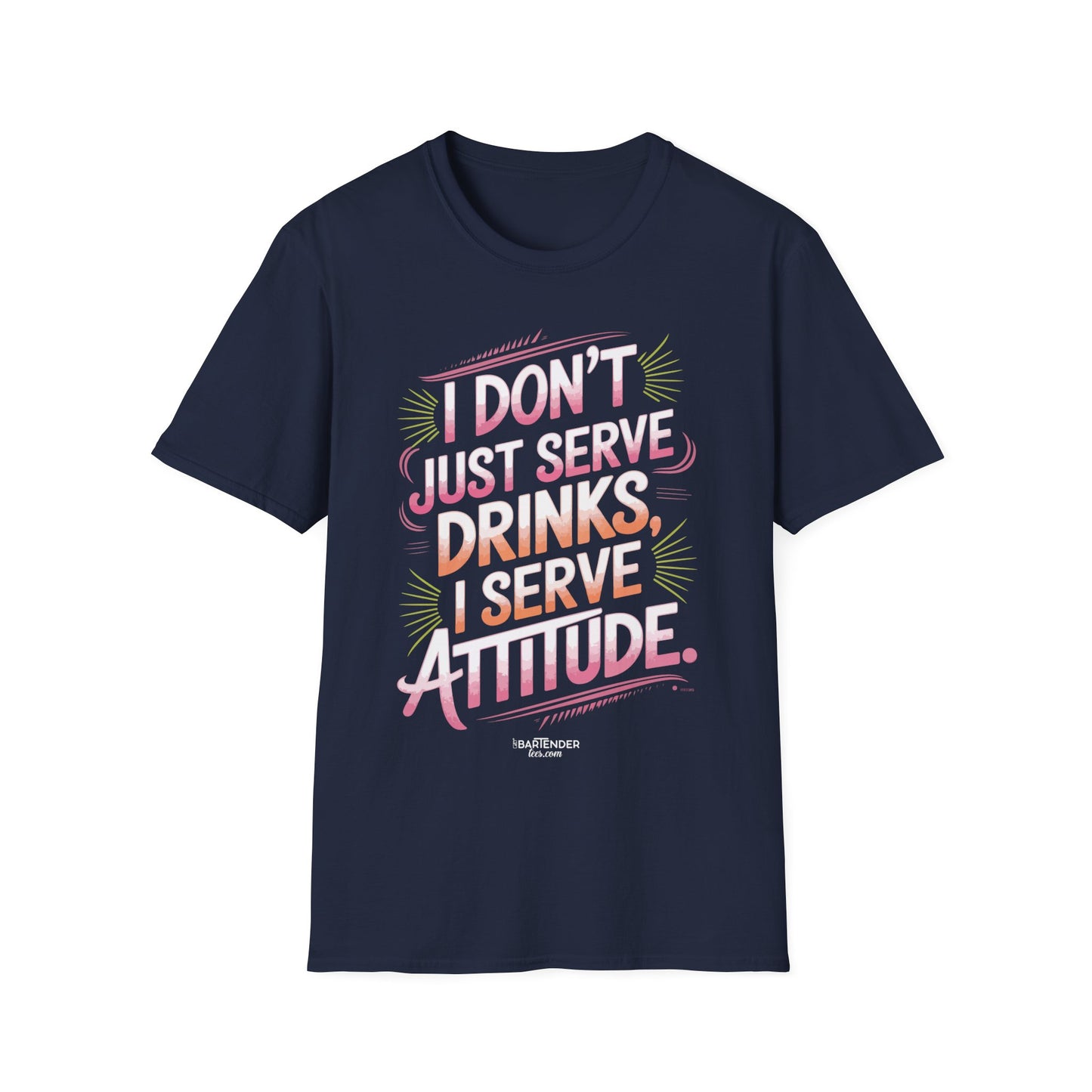 "I dont just serve drinks I serve attitude" Men's Bartender Softstyle T-Shirt