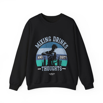 "Mixing Drinks and Dirty Thoughts" Bartender Sweatshirt