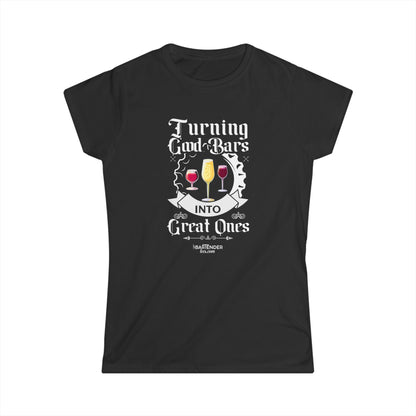 "Turning Good Bars into Great Ones" Women's Bartender Tee