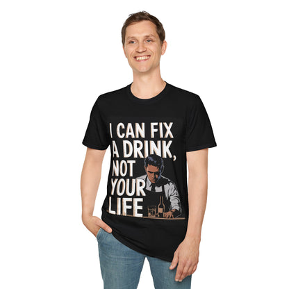 "I Can Fix a Drink, Not Your Life," Unisex Softstyle T-Shirt