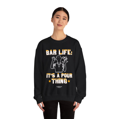 "Bar Life its a pour thing" Bartender Sweatshirt