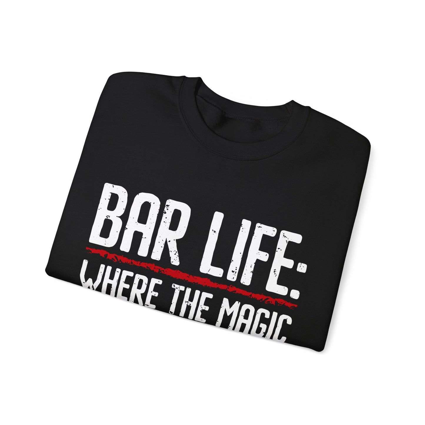 "Bar Life Where the Magic Happens After Dark" Bartender Sweatshirt