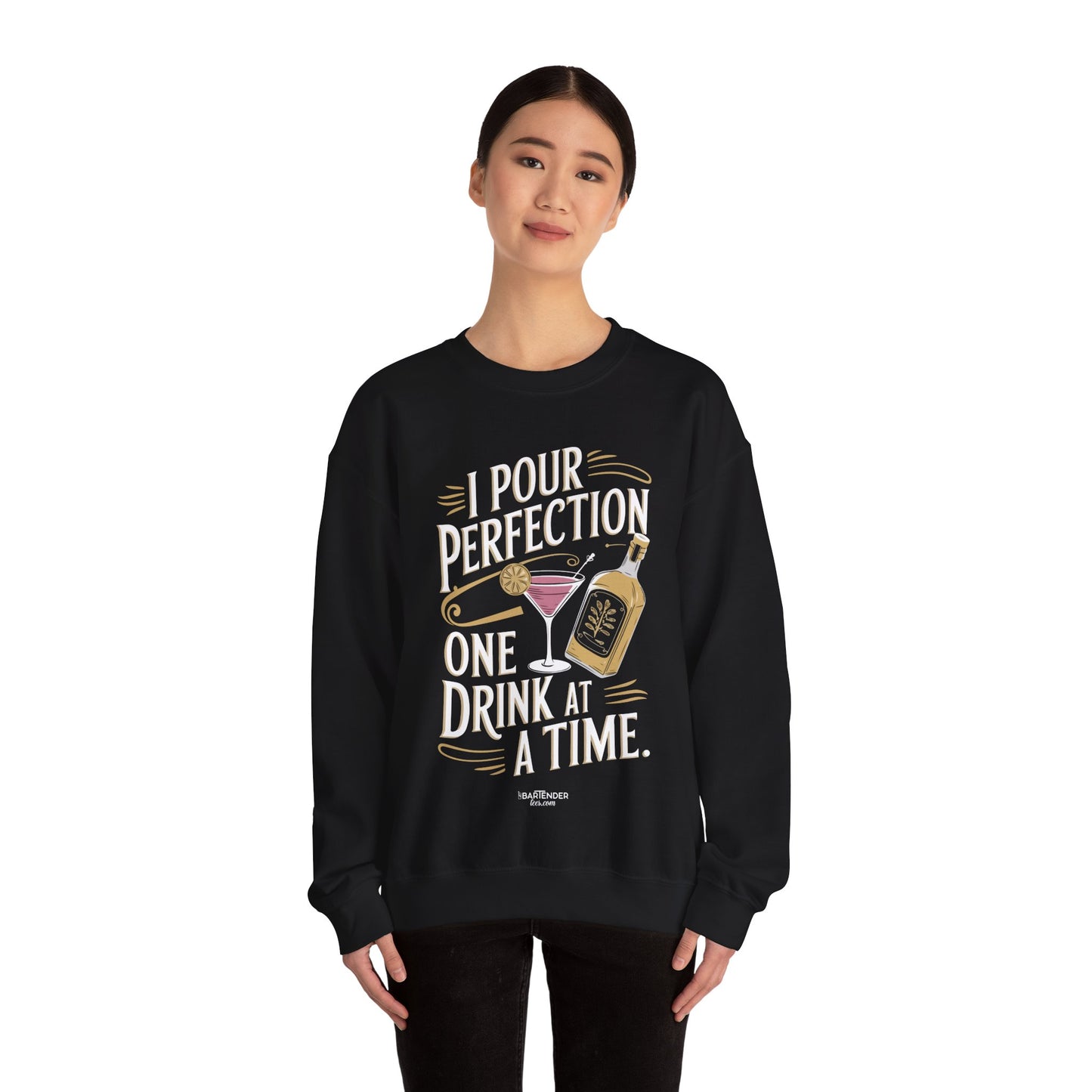 "I pour perfection one drink at a time" Bartender Sweatshirt