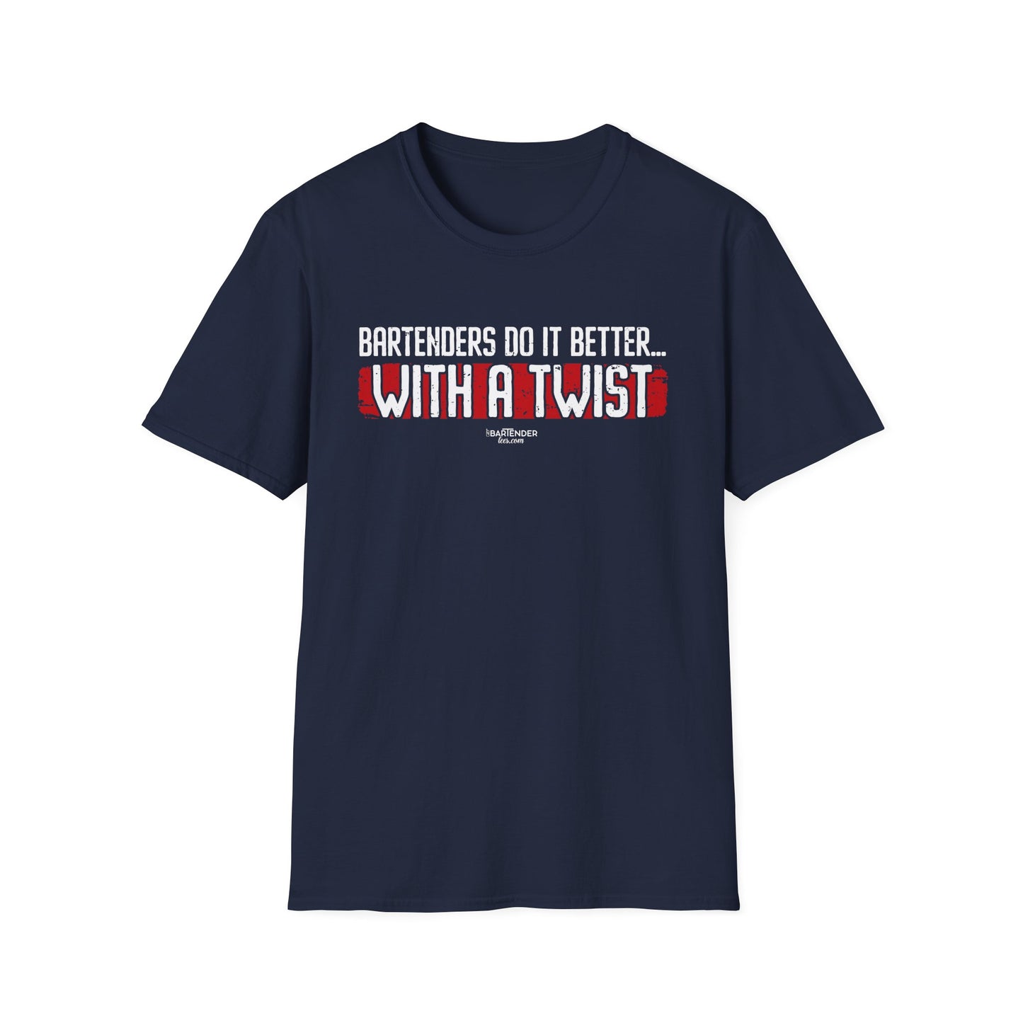 "Bartenders do it Better with a Twist" Men's Bartender Tee