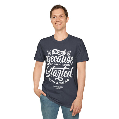 "Alcohol Because No Great Story Started with Salad" Men's Bartender Tee