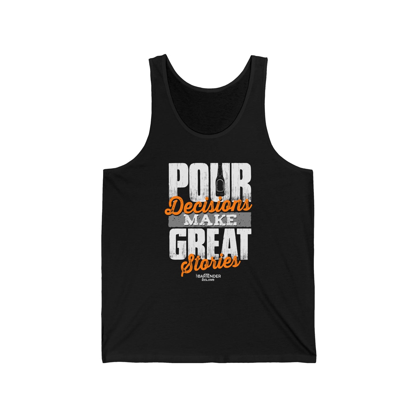 "Pour decisions make great stories" Men’s Bartender Tank Top