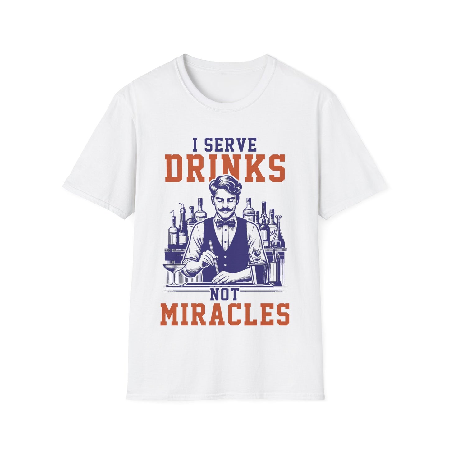 "I Serve Drinks, Not Miracles" Softstyle T-Shirt