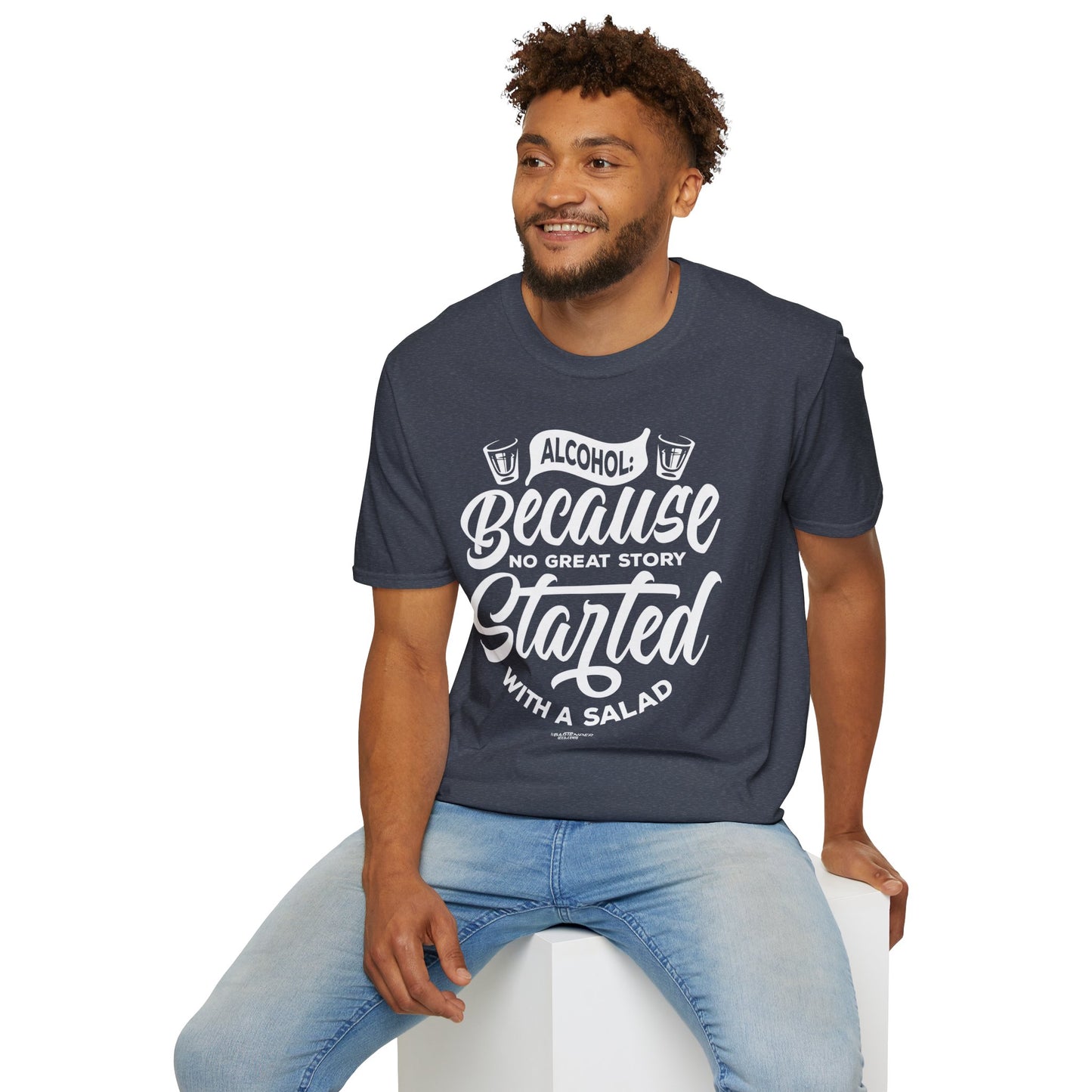 "Alcohol Because No Great Story Started with Salad" Men's Bartender Tee