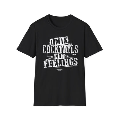 "I Mix Cocktails, Not Feelings" Bartender Tee