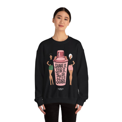 "Shake it stir it try not to stare" Bartender Sweatshirt