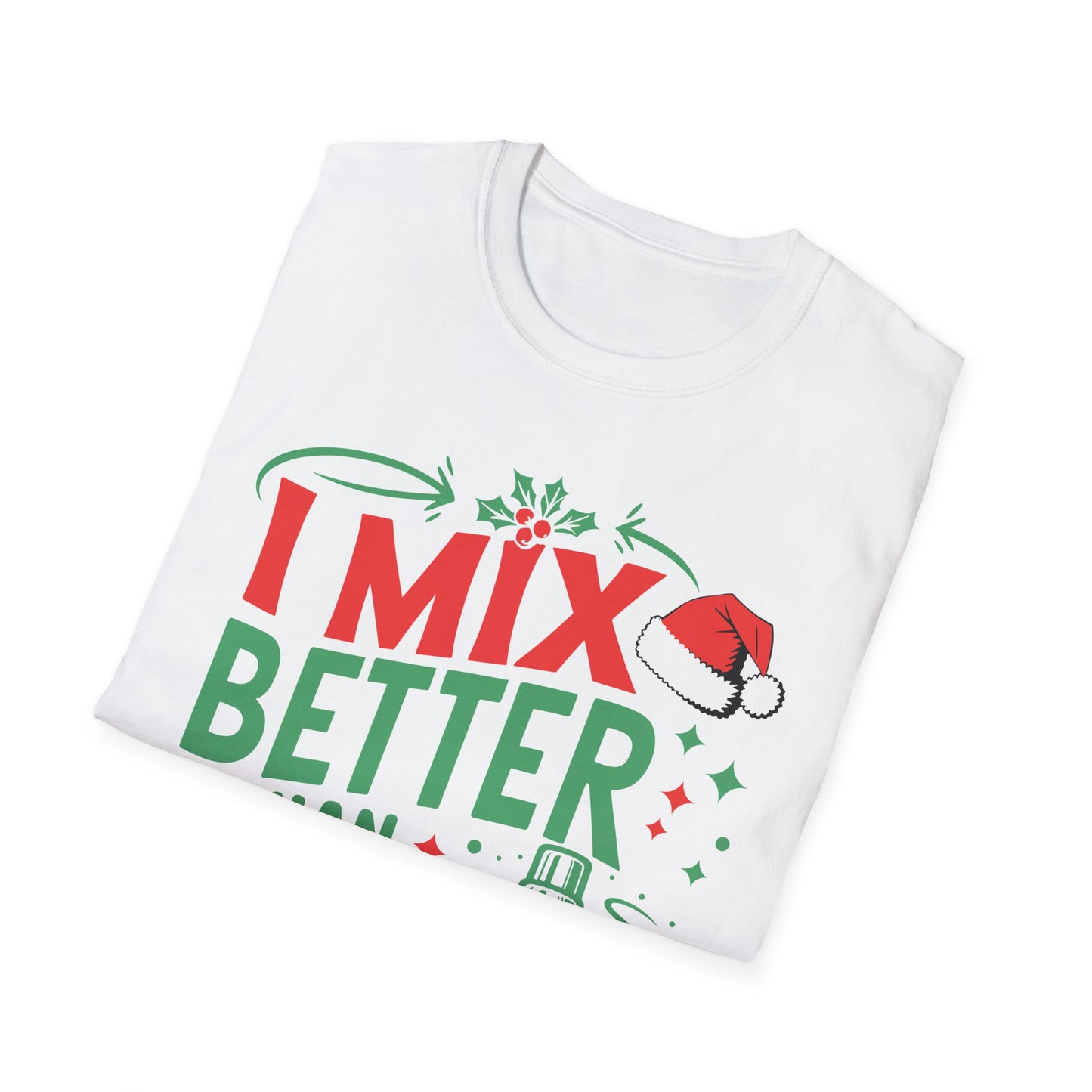 “I Mix Better Than Elves Make Toys” Unisex Softstyle T-Shirt