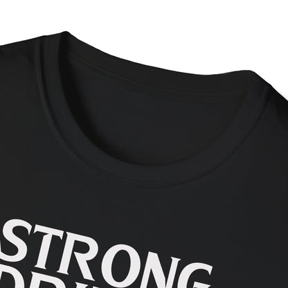 "Strong Drinks, Stronger Vibes" Softstyle T-Shirt