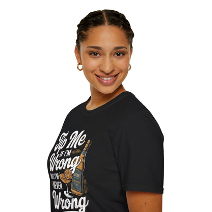 "Tip Me if I'm Wrong, But I'm Never Wrong" Unisex Softstyle T-Shirt