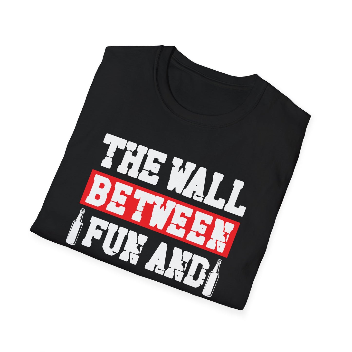 "The Wall Between Fun and Chaos" Softstyle T-Shirt