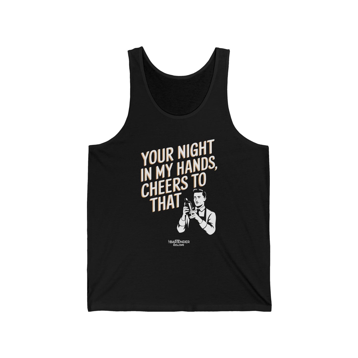 "Your night in my hands cheers to that" Men’s Bartender Tank Top