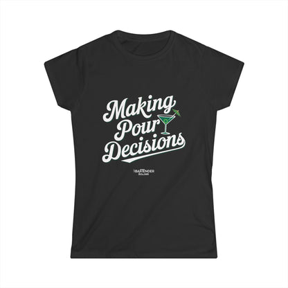 "Making pour decisions" Women's Bartender Tee