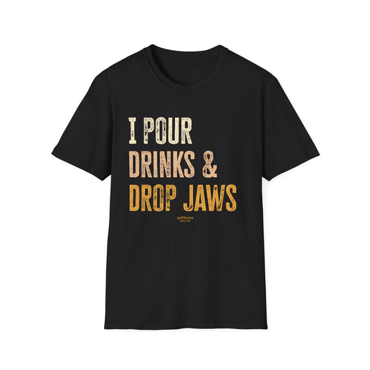 "I Pour Drinks and Drop Jaws" Men's Bartender Tee