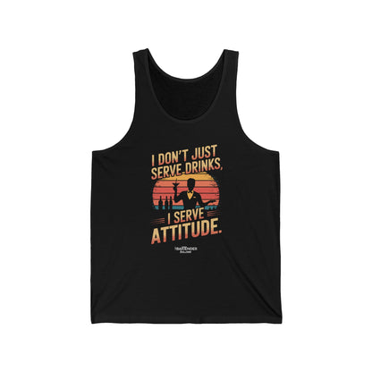 "I dont just serve drinks I serve attitude" Men’s Bartender Tank Top