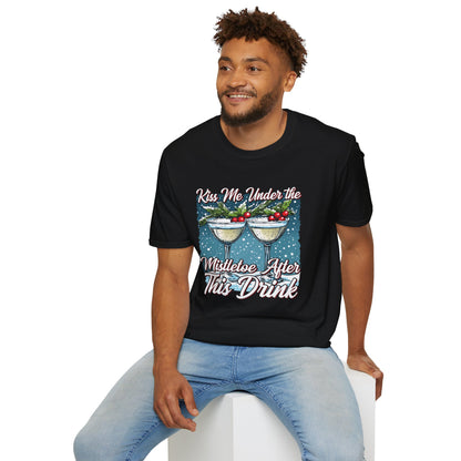 "Kiss Me Under the Mistletoe After This Drink" Softstyle T-Shirt