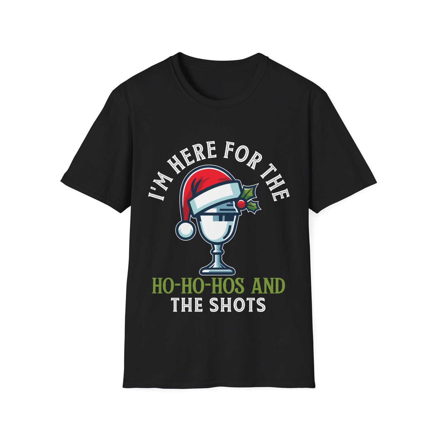 "I'm Here for the Ho-Ho-Hos and the Shots" Unisex Softstyle T-Shirt