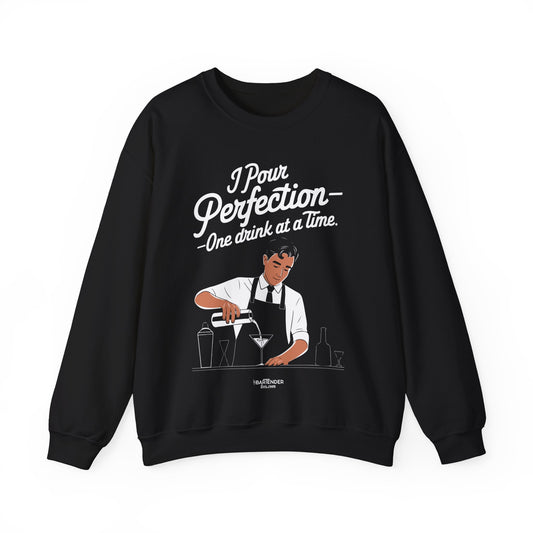 "I pour perfection one drink at a time" Bartender Sweatshirt