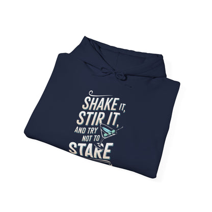 "Shake it stir it try not to stare" Bartender Hooded Sweatshirt