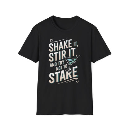 "Shake it, Stir it, and Try Not to Stare" Softstyle T-Shirt